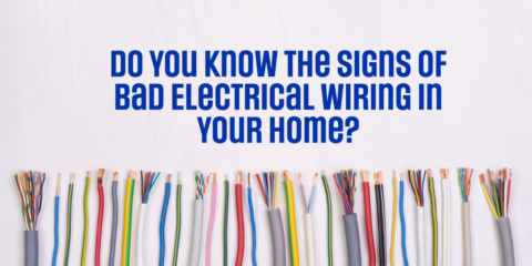 Do You Know The Signs of Bad Electrical Wiring in Your Home? - Blog